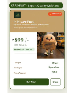 Upgrade your snack game with export-quality makhana. Grab your 9-Power Pack today.